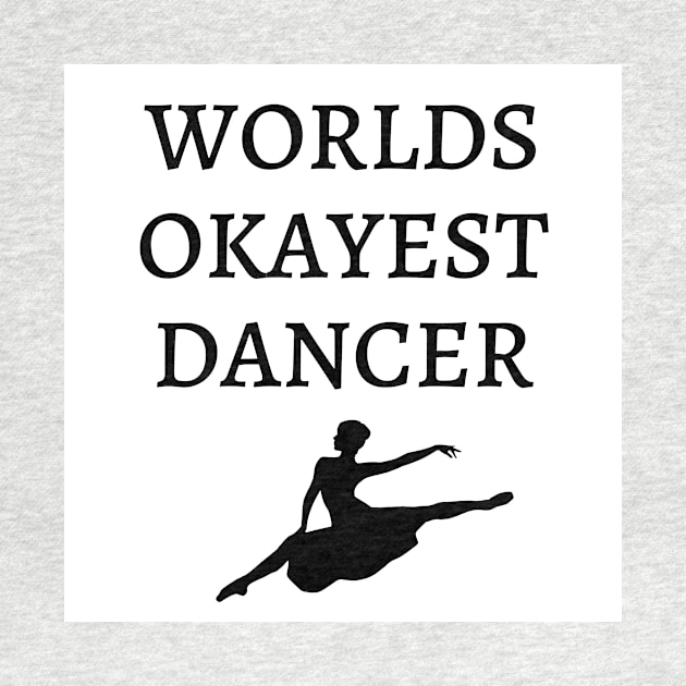 World okayest dancer by Word and Saying